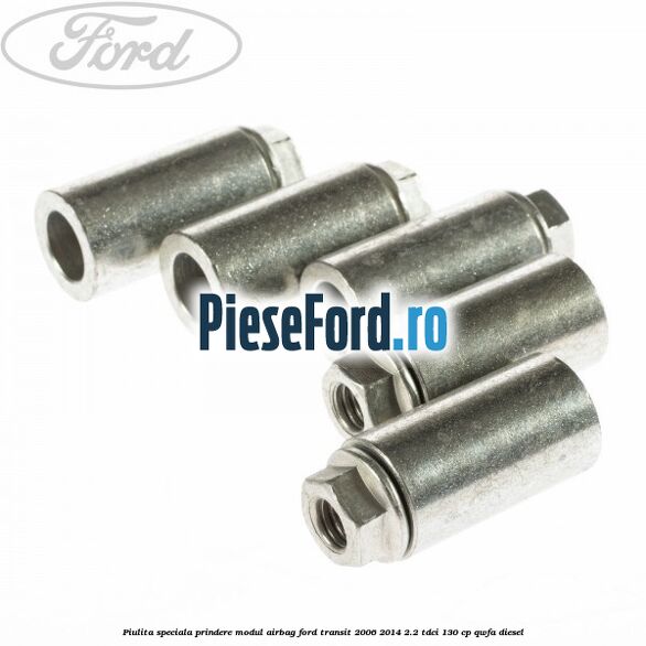 Piulita speciala prindere modul airbag Ford Transit 2006-2014 2.2 TDCi 130 cp QWFA diesel