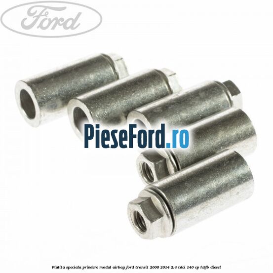 Piulita speciala prindere modul airbag Ford Transit 2006-2014 2.4 TDCi 140 cp H9FB diesel