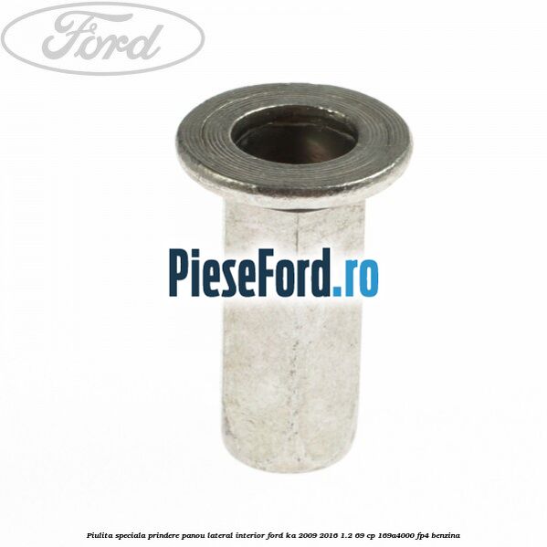Piulita speciala prindere panou lateral interior Ford Ka 2009-2016 1.2 69 cp 169A4000, FP4 benzina