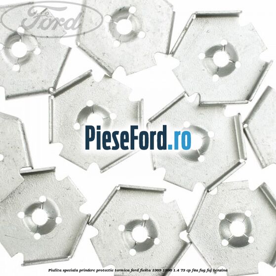 Piulita speciala prindere protectie termica Ford Fiesta 1989-1996 1.4 73 cp F4A, FUG, FUJ benzina
