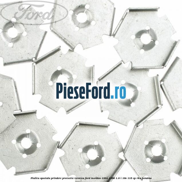 Piulita speciala prindere protectie termica Ford Mondeo 1993-1996 1.8 i 16V 115 cp RKA benzina