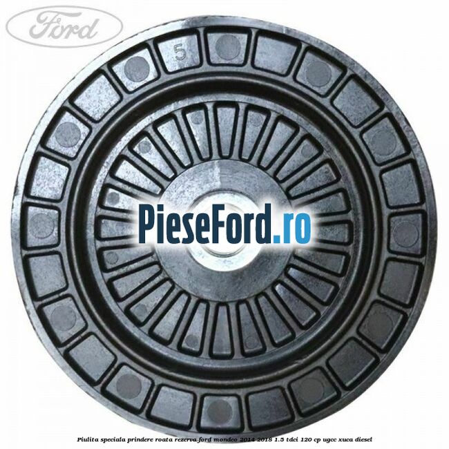 Piulita speciala prindere roata rezerva Ford Mondeo 2014-2018 1.5 TDCi 120 cp UGCC, XUCA diesel