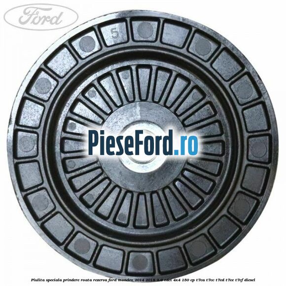 Piulita speciala prindere roata rezerva Ford Mondeo 2014-2018 2.0 TDCi 4x4 150 cp Piulita speciala prindere roata rezerva Ford Mondeo 2014-2018 2.0 TDCi 4x4 150 cp T7CA, T7CC, T7CD, T7CE, T7CF diesel