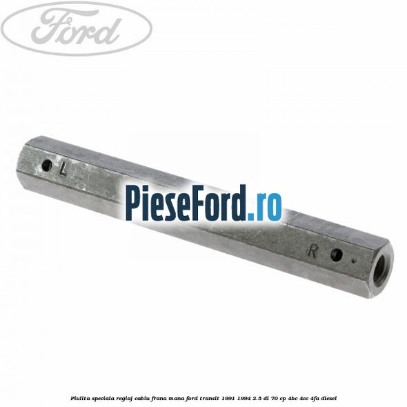 Piulita speciala reglaj cablu frana mana Ford Transit 1991-1994 2.5 DI 70 cp Piulita speciala reglaj cablu frana mana Ford Transit 1991-1994 2.5 DI 70 cp 4BC, 4CC, 4FA diesel