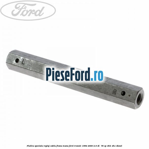 Piulita speciala reglaj cablu frana mana Ford Transit 1994-2000 2.5 DI  76 cp 4HB, 4HC diesel