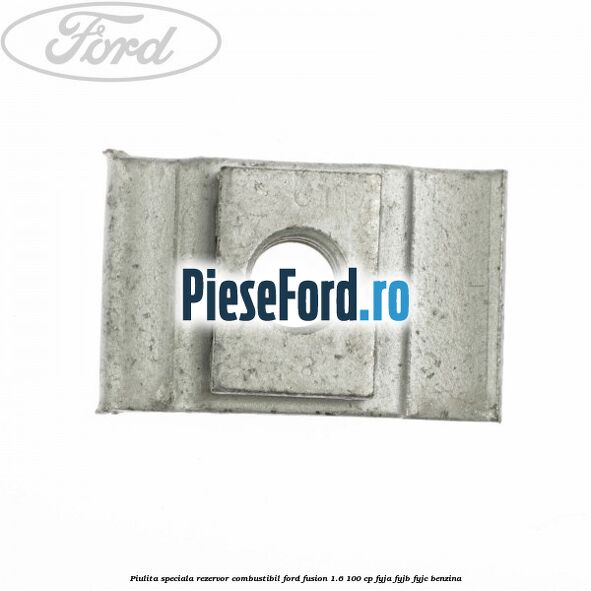 Piulita speciala rezervor combustibil Ford Fusion 1.6 100 cp Piulita speciala rezervor combustibil Ford Fusion 1.6 100 cp FYJA, FYJB, FYJC benzina
