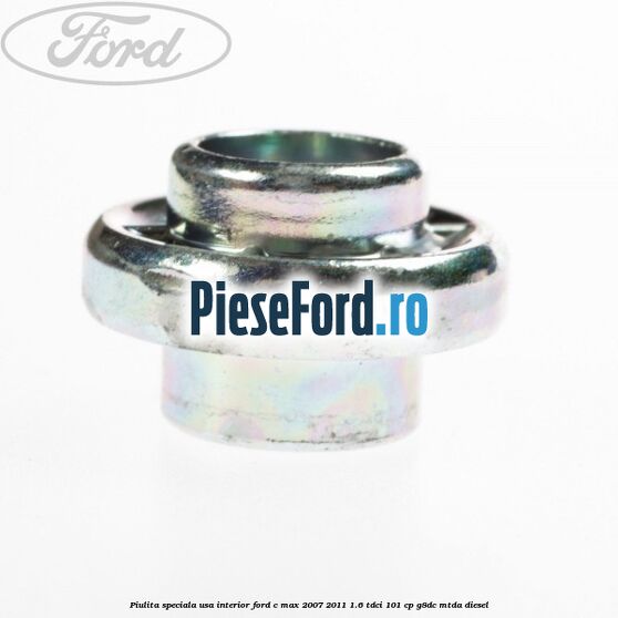 Piulita speciala usa interior Ford C-Max 2007-2011 1.6 TDCi 101 cp G8DC, MTDA diesel