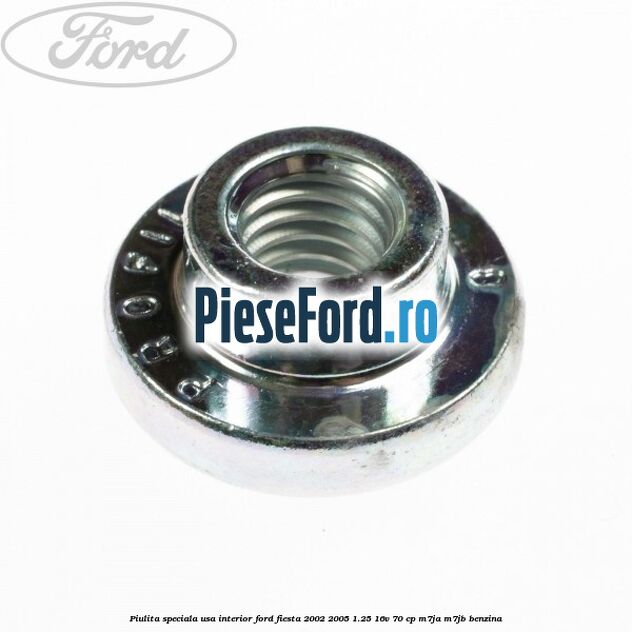 Piulita speciala usa interior Ford Fiesta 2002-2005 1.25 16V 70 cp M7JA, M7JB benzina