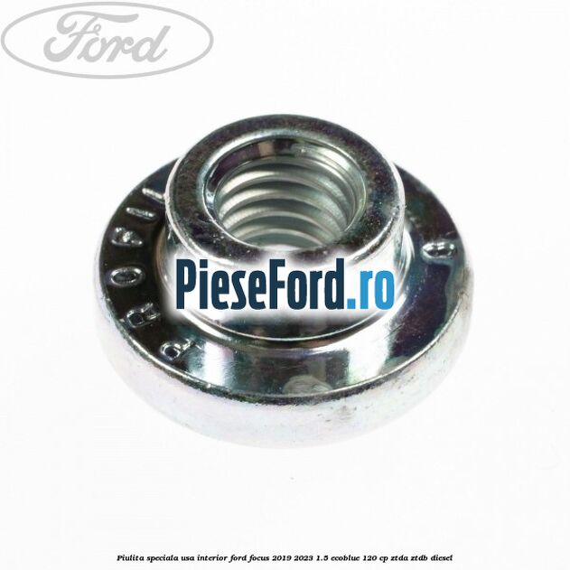 Piulita speciala usa interior Ford Focus 2019-2023 1.5 EcoBlue 120 cp Piulita speciala usa interior Ford Focus 2019-2023 1.5 EcoBlue 120 cp ZTDA, ZTDB diesel