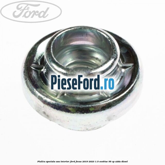 Piulita speciala usa interior Ford Focus 2019-2023 1.5 EcoBlue 95 cp Piulita speciala usa interior Ford Focus 2019-2023 1.5 EcoBlue 95 cp Z2DA diesel