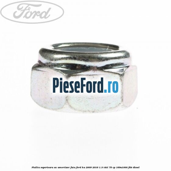 Piulita superioara ax amortizor fata Ford Ka 2009-2016 1.3 TDCi 75 cp 169A1000, FD4 diesel