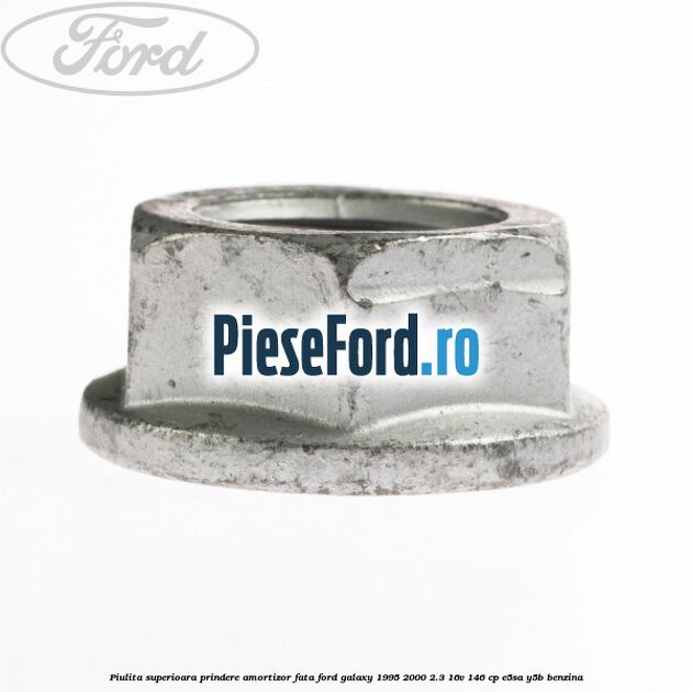Piulita superioara prindere amortizor fata Ford Galaxy 1995-2000 2.3 16V 146 cp E5SA, Y5B benzina