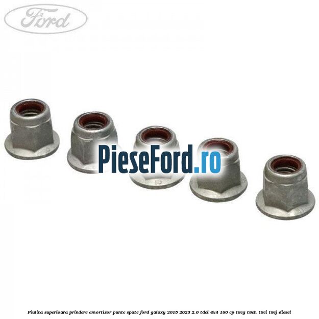 Piulita superioara prindere amortizor punte spate Ford Galaxy 2015-2023 2.0 TDCi 4x4 180 cp