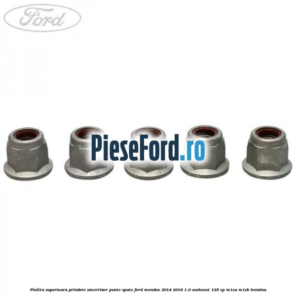 Piulita superioara prindere amortizor punte spate Ford Mondeo 2014-2018 1.0 EcoBoost 125 cp M1CA, M1CB benzina