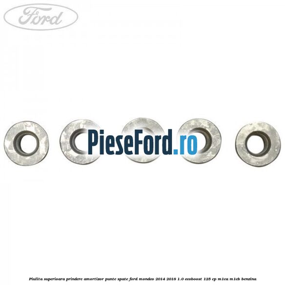 Piulita superioara prindere amortizor punte spate Ford Mondeo 2014-2018 1.0 EcoBoost 125 cp M1CA, M1CB benzina
