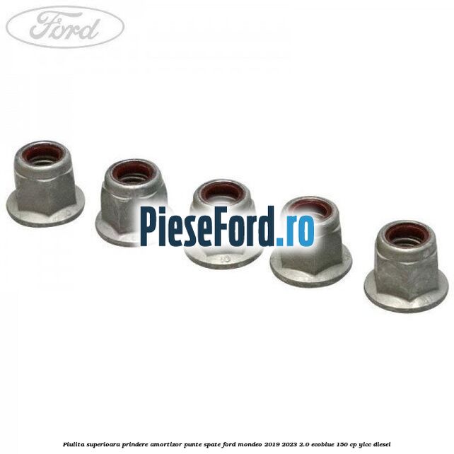 Piulita superioara prindere amortizor punte spate Ford Mondeo 2019-2023 2.0 EcoBlue 150 cp YLCC diesel