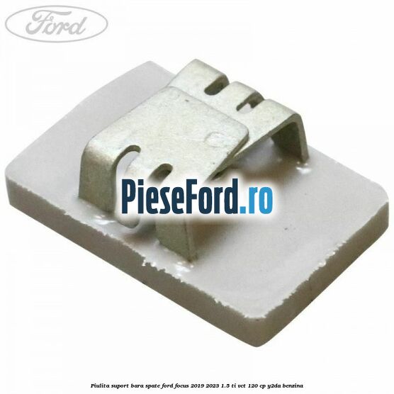 Piulita suport bara spate Ford Focus 2019-2023 1.5 Ti-VCT 120 cp Y2DA benzina