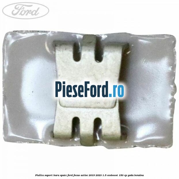 Piulita suport bara spate Ford Focus Active 2019-2023 1.5 EcoBoost 150 cp YZDA benzina