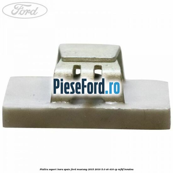 Piulita suport bara spate Ford Mustang 2015-2018 5.0 V8 418 cp MF8F benzina