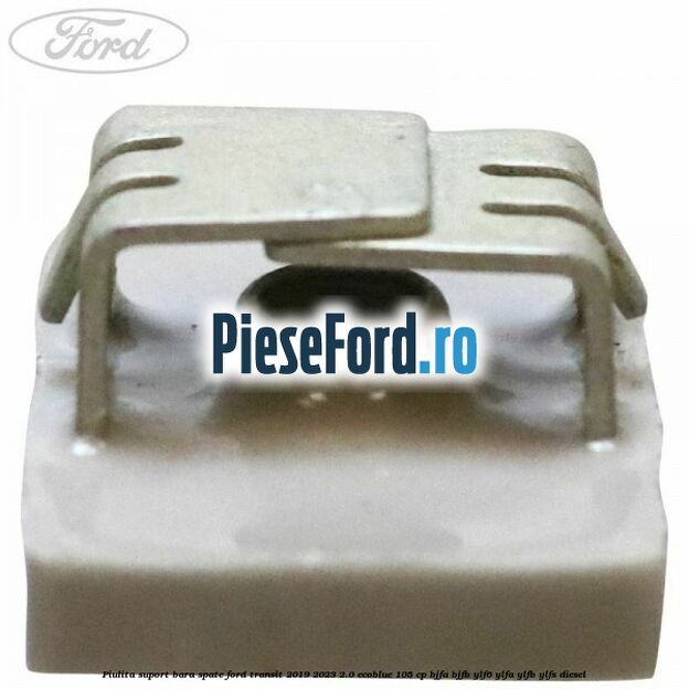 Piulita suport bara spate Ford Transit 2019-2023 2.0 EcoBlue 105 cp BJFA, BJFB, YLF6, YLFA, YLFB, YLFS diesel