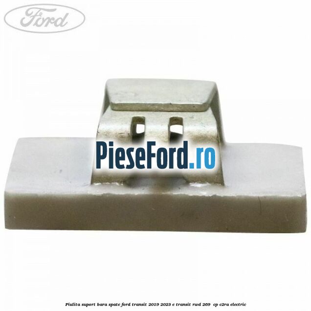 Piulita suport bara spate Ford Transit 2019-2023 E-TRANSIT RWD 269  cp C2RA electric