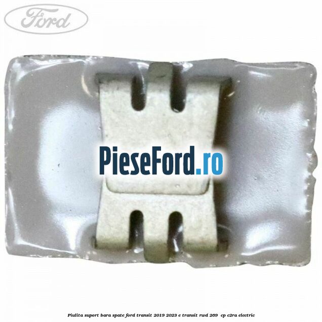 Piulita suport bara spate Ford Transit 2019-2023 E-TRANSIT RWD 269  cp C2RA electric