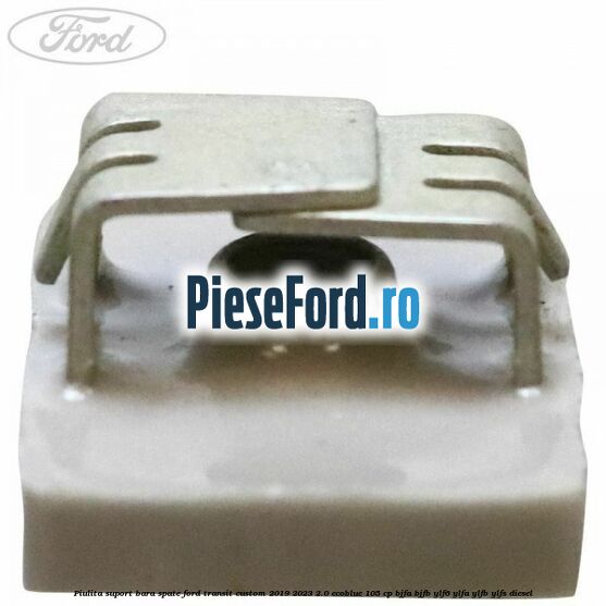 Piulita suport bara spate Ford Transit Custom 2019-2023 2.0 EcoBlue 105 cp BJFA, BJFB, YLF6, YLFA, YLFB, YLFS diesel