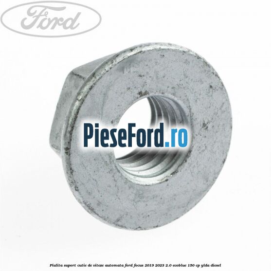 Piulita suport cutie de viteze automata Ford Focus 2019-2023 2.0 EcoBlue 150 cp YLDA diesel