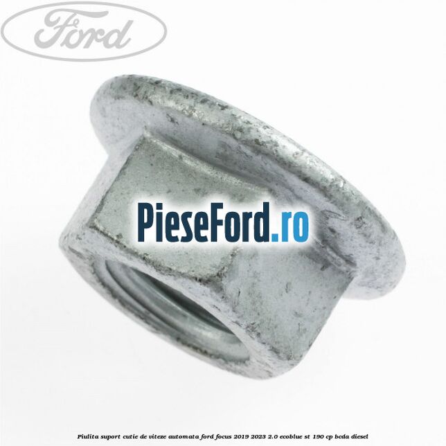 Piulita suport cutie de viteze automata Ford Focus 2019-2023 2.0 EcoBlue ST 190 cp BCDA diesel