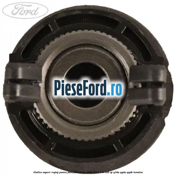 Piulita suport reglaj panou fata Ford Focus 2008-2011 1.8 125 cp Q7DA, QQDA, QQDB benzina