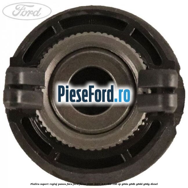 Piulita suport reglaj panou fata Ford Focus 2008-2011 2.0 TDCi 136 cp G6DA, G6DB, G6DD, G6DG diesel