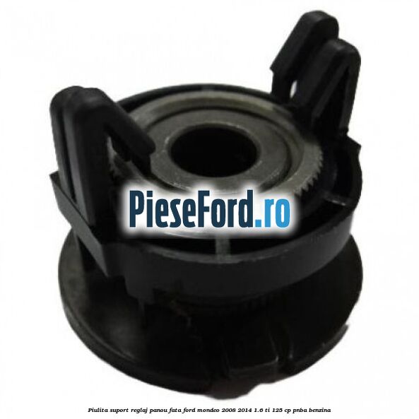 Piulita suport reglaj panou fata Ford Mondeo 2008-2014 1.6 Ti 125 cp Piulita suport reglaj panou fata Ford Mondeo 2008-2014 1.6 Ti 125 cp PNBA benzina