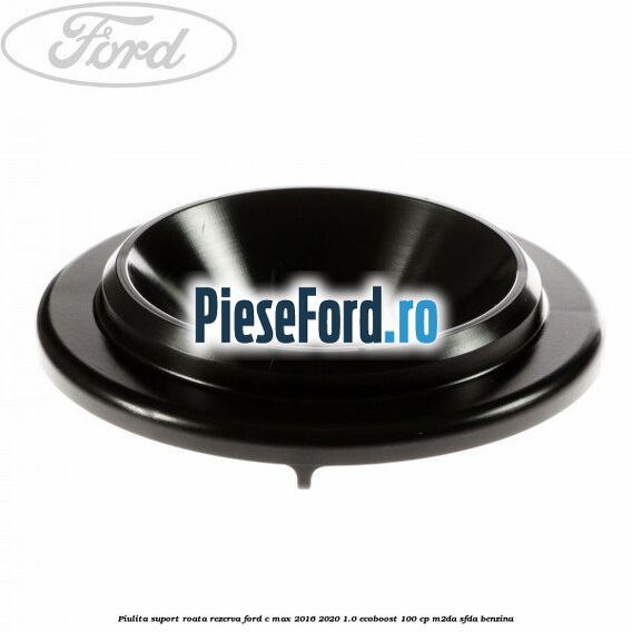 Piulita suport roata rezerva Ford C-Max 2016-2020 1.0 EcoBoost 100 cp M2DA, SFDA benzina