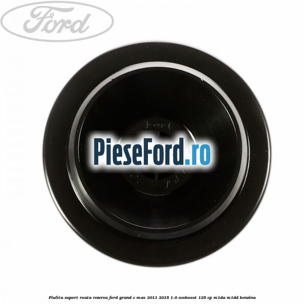 Piulita suport roata rezerva Ford Grand C-Max 2011-2015 1.0 EcoBoost 125 cp M1DA, M1DD benzina