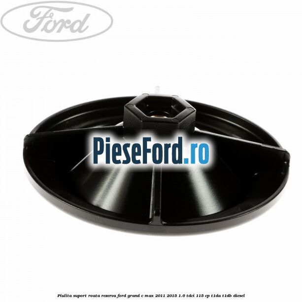 Piulita suport roata rezerva Ford Grand C-Max 2011-2015 1.6 TDCi 115 cp T1DA, T1DB diesel