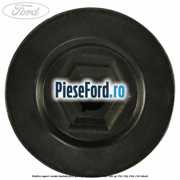 Piulita suport sonda lambda Ford Galaxy 2015-2023 2.0 TDCi 150 cp T7CI, T7CJ, T7CK, T7CL diesel