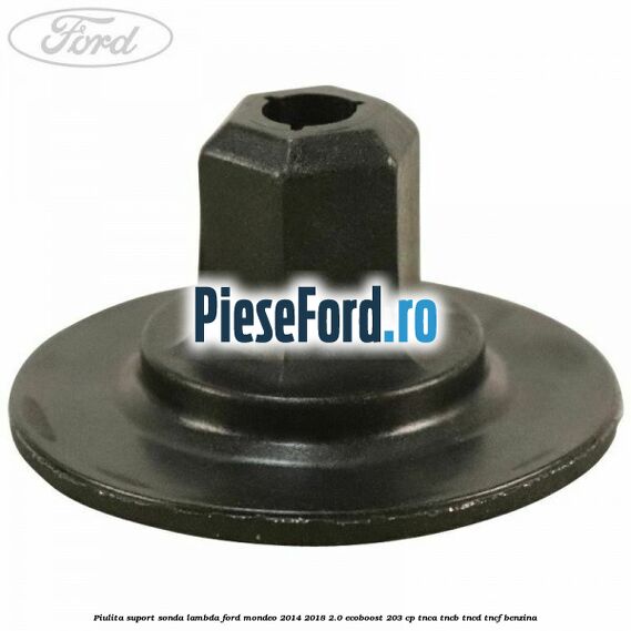 Piulita suport sonda lambda Ford Mondeo 2014-2018 2.0 EcoBoost 203 cp TNCA, TNCB, TNCD, TNCF benzina