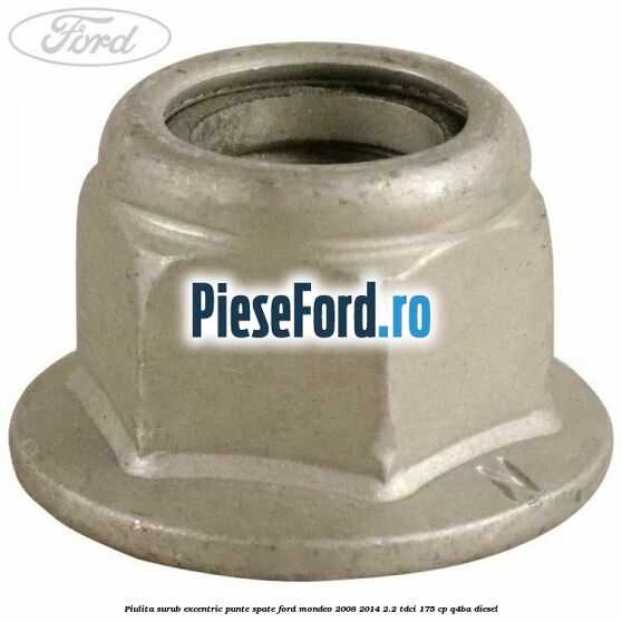 Piulita surub excentric punte spate Ford Mondeo 2008-2014 2.2 TDCi 175 cp Q4BA diesel