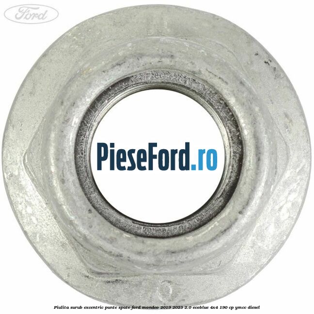 Piulita surub excentric punte spate Ford Mondeo 2019-2023 2.0 EcoBlue 4x4 190 cp Piulita surub excentric punte spate Ford Mondeo 2019-2023 2.0 EcoBlue 4x4 190 cp YMCC diesel