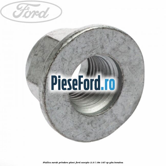 Piulita surub prindere pivot Ford Scorpio 2.3 i 16V 147 cp Y5A benzina
