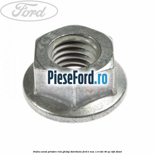 Piulita surub prindere rola ghidaj distributie Ford B-Max 1.6 TDCi 95 cp T3JB diesel