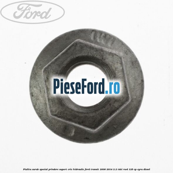 Piulita surub special prindere suport cric hidraulic Ford Transit 2006-2014 2.2 TDCi RWD 125 cp CYRA diesel