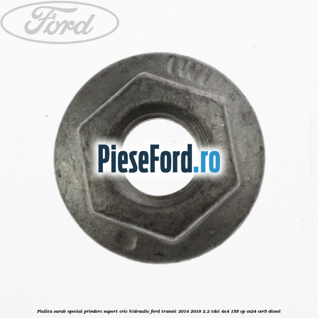 Piulita surub special prindere suport cric hidraulic Ford Transit 2014-2018 2.2 TDCi 4x4 155 cp CV24, CVR5 diesel