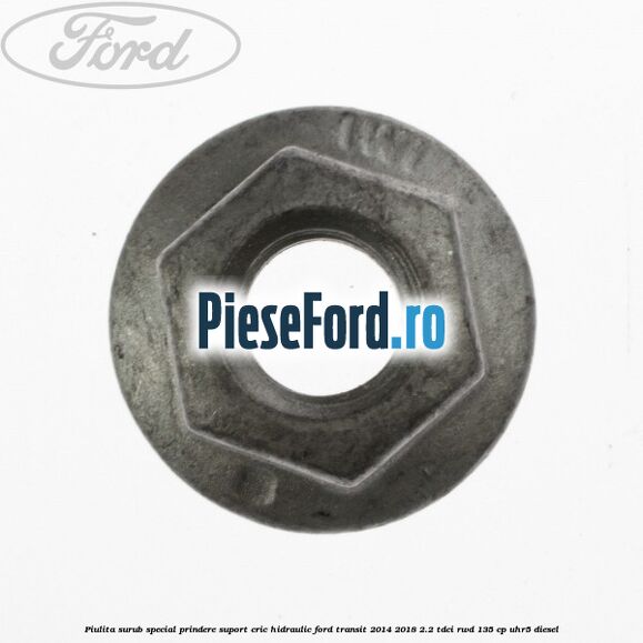 Piulita surub special prindere suport cric hidraulic Ford Transit 2014-2018 2.2 TDCi RWD 135 cp Piulita surub special prindere suport cric hidraulic Ford Transit 2014-2018 2.2 TDCi RWD 135 cp UHR5 diesel