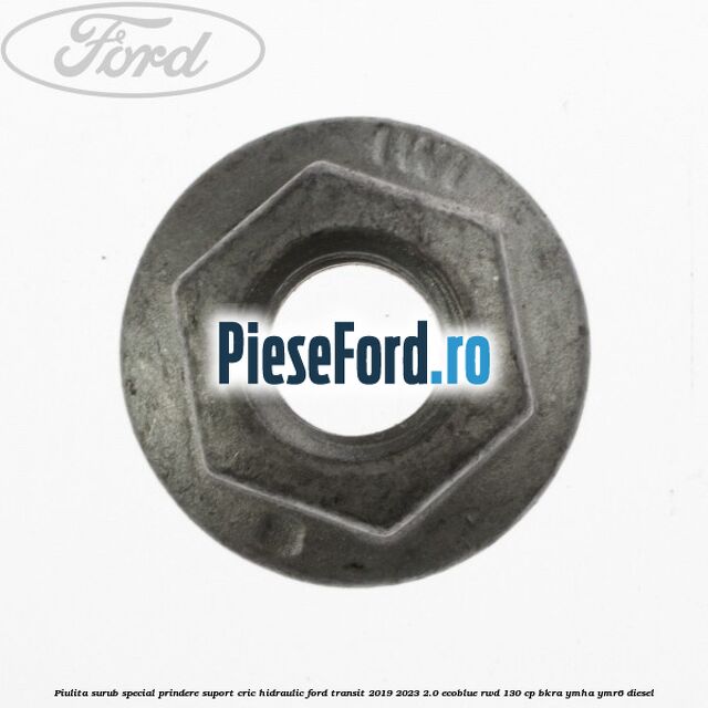 Piulita surub special prindere suport cric hidraulic Ford Transit 2019-2023 2.0 EcoBlue RWD 130 cp Piulita surub special prindere suport cric hidraulic Ford Transit 2019-2023 2.0 EcoBlue RWD 130 cp BKRA, YMHA, YMR6 diesel
