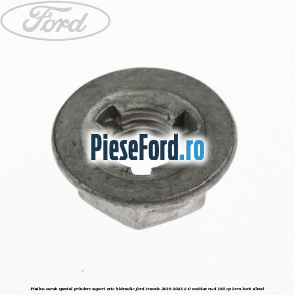 Piulita surub special prindere suport cric hidraulic Ford Transit 2019-2023 2.0 EcoBlue RWD 185 cp BCRA, BCRB diesel