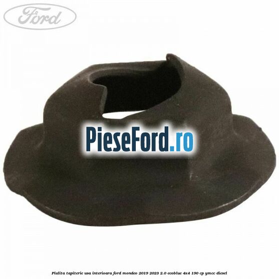 Piulita tapiterie usa interioara Ford Mondeo 2019-2023 2.0 EcoBlue 4x4 190 cp Piulita tapiterie usa interioara Ford Mondeo 2019-2023 2.0 EcoBlue 4x4 190 cp YMCC diesel