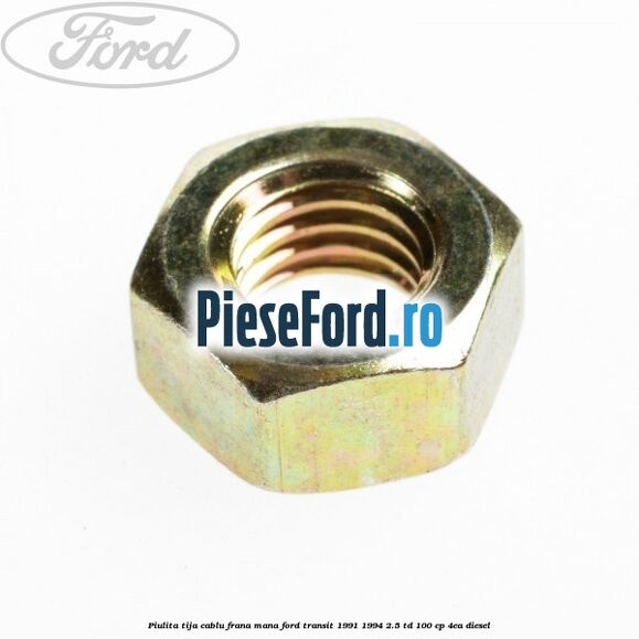 Piulita tija cablu frana mana Ford Transit 1991-1994 2.5 TD 100 cp 4EA diesel