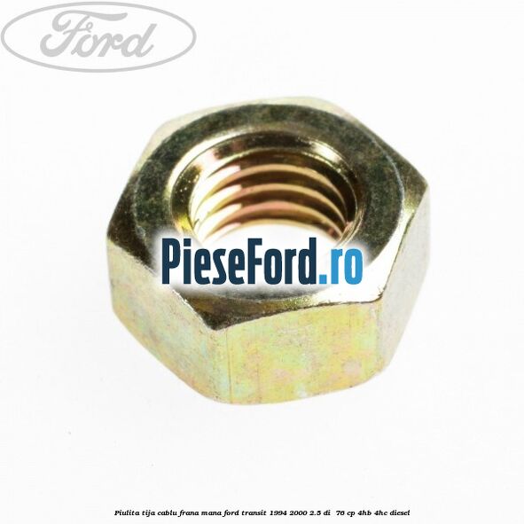 Piulita tija cablu frana mana Ford Transit 1994-2000 2.5 DI  76 cp 4HB, 4HC diesel