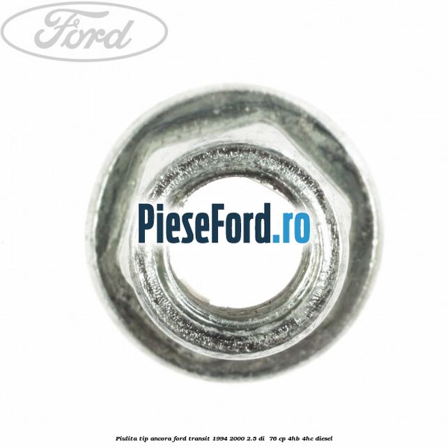 Piulita tip ancora Ford Transit 1994-2000 2.5 DI  76 cp 4HB, 4HC diesel